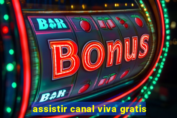 assistir canal viva gratis